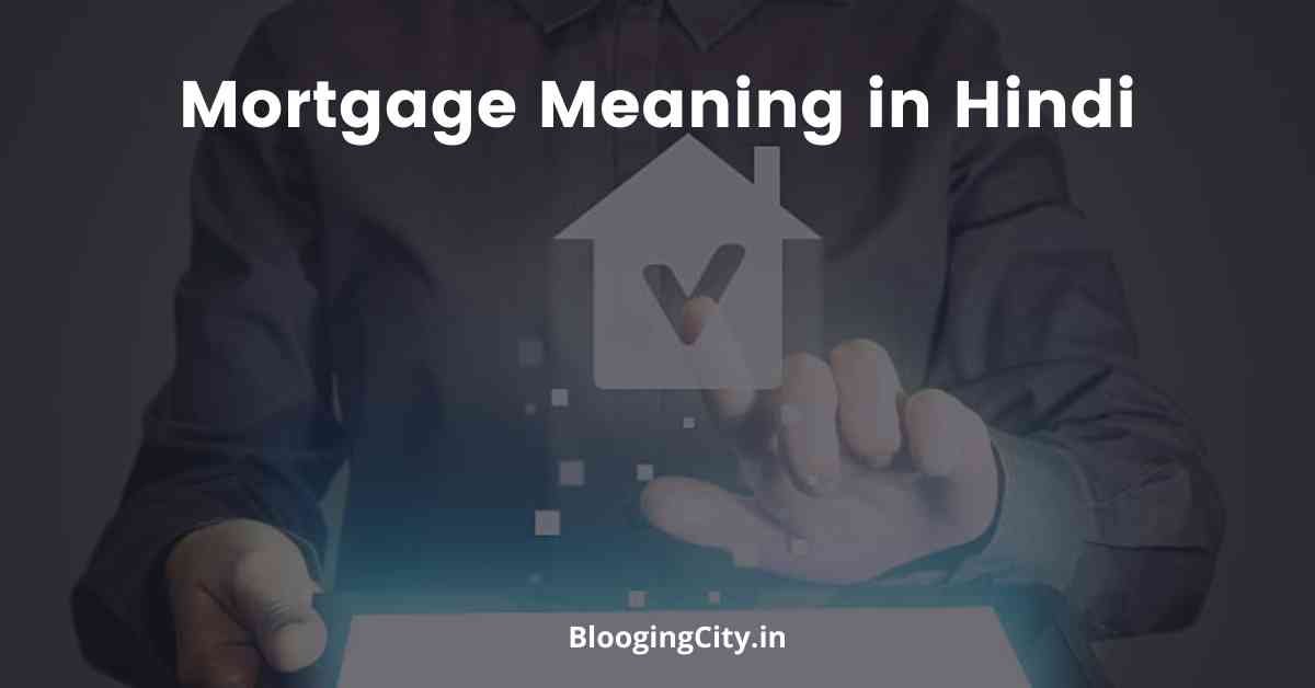 Mortgage Meaning in Hindi